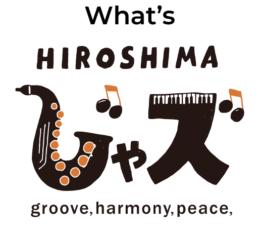 what's HIROSHIMAじゃズ Peace&Music